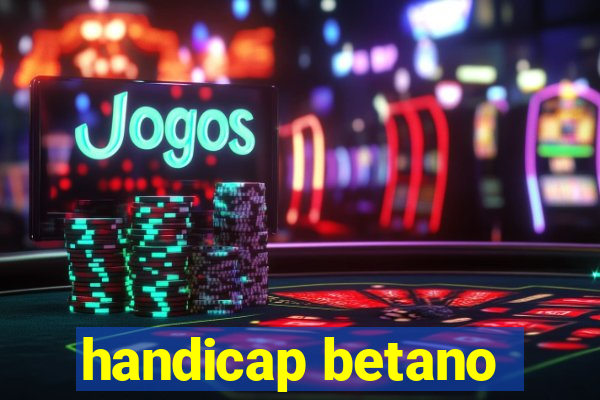 handicap betano